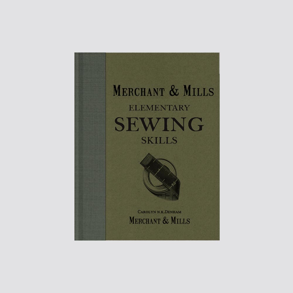 Merchant & Mills Sewing Book by Carolyn N.K. Denham